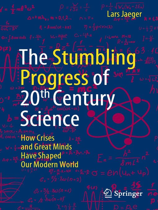 Title details for The Stumbling Progress of 20th Century Science by Lars Jaeger - Available